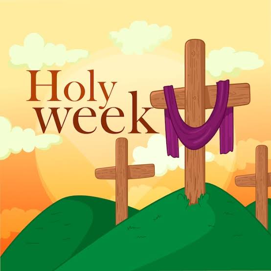 HOLY WEEK: A TIME OF REFLECTION AND RENEWAL